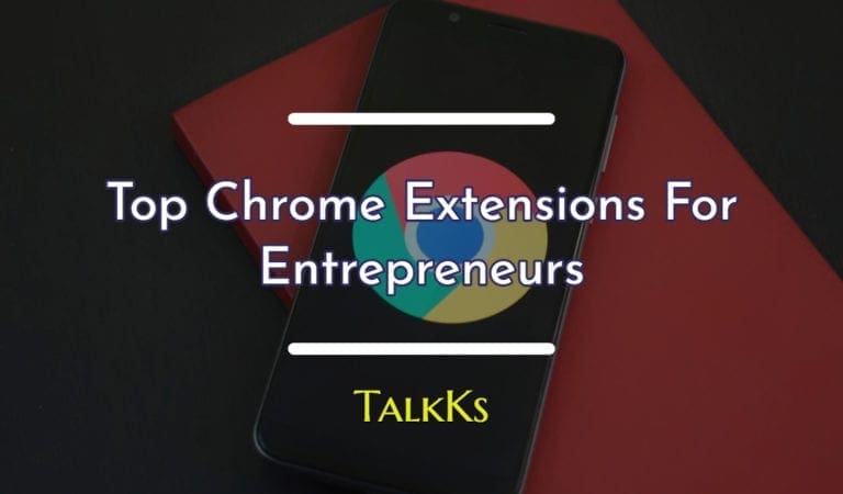 Ranked List of Top Chrome Extensions For Entrepreneurs